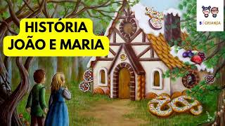 HISTÓRIA JOÃO E MARIA/ HISTÓRINHA PARA DORMIR