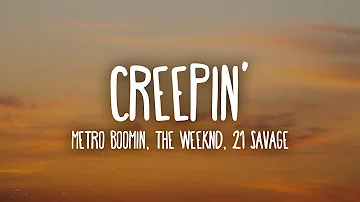 Metro Boomin, The Weeknd, 21 Savage - Creepin (Lyrics)