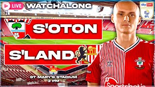 EFL CHAMPIONSHIP \& COMMENTARY LIVE! | Southampton vs Sunderland | Southampton Fan Watch Along