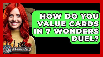 How Do You Value Cards In 7 Wonders Duel? - The Board Game Xpert