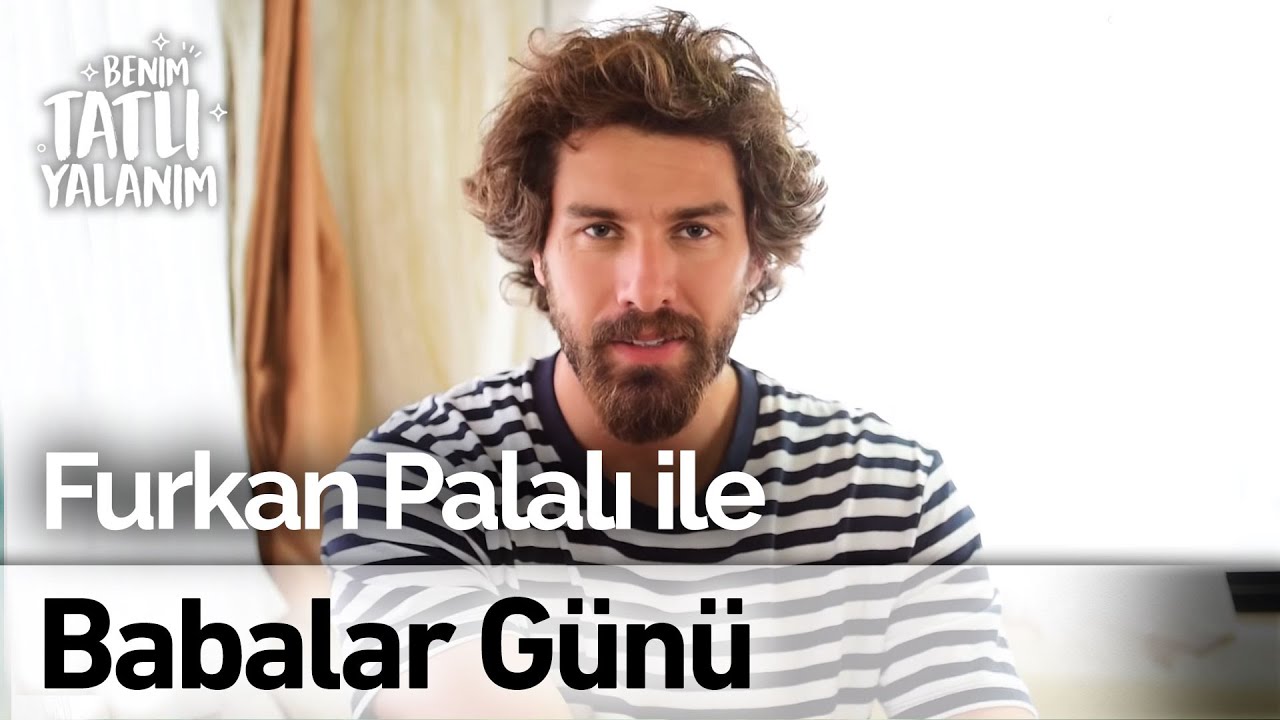 Furkan Palalı ile Babalar Günü Sohbeti