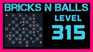 Bricks N Balls Level 315                No Power-Ups