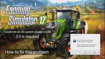 3D system shader model 3.0 is required how to fix this error on farming simulator 17  in hindi