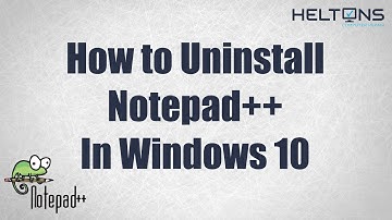 How to Uninstall Notepad++ in Windows 10