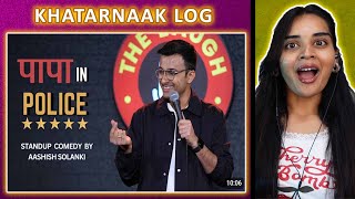 Papa In Police REACTION | Aashish Solanki | Stand Up Comedy | Neha M.