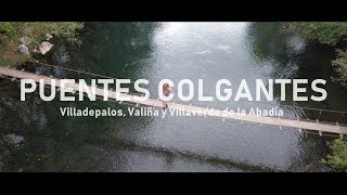 Bierzo Oculto X (Puentes Colgantes: Villadepalos - Valiña - Villaverde de la Abadia) 4K