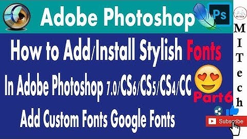 How To Add / Install Stylish Font In Adobe Photoshop 7.0/CS6/CS5/CS4/CC  | Part 6
