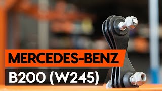Kako zamenjati zadnji končnik stabilizatorja / zglob stabilizatorja na MERCEDES-BENZ B200 (W245)