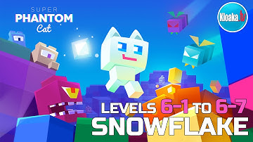 Super Phantom Cat - SNOWFLAKE - Levels 6-1 to 6-7 Walkthrough (3 Stars)