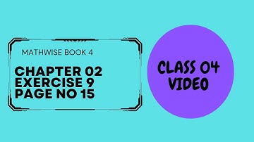 MATHS WISE, BOOK 4, CLASS 4, CH NO  2, PG NO 15 EX NO 9 SOLVED
