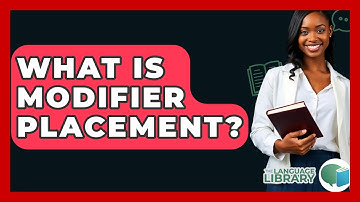 What Is Modifier Placement? - The Language Library