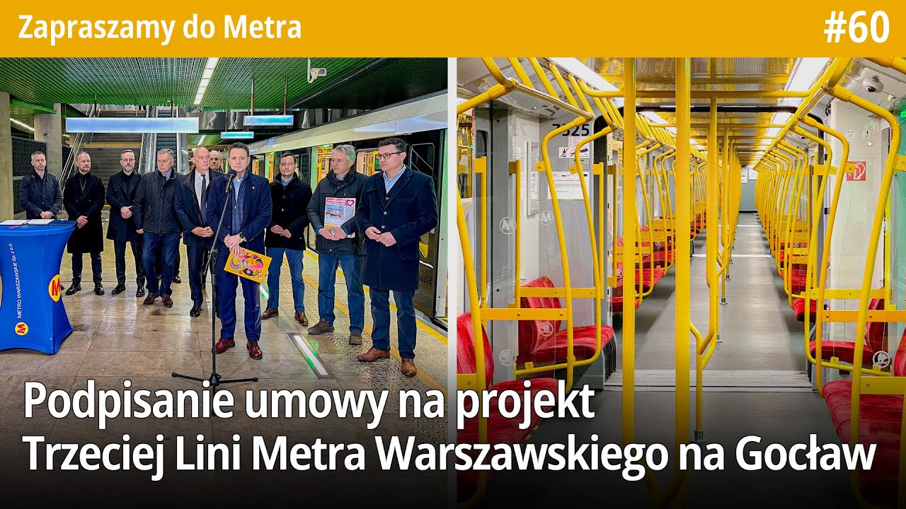 #60 Podpisanie umowy na projekt Trzeciej Linii Metra Warszawskiego M3 na Gocław -Zapraszamy do Metra