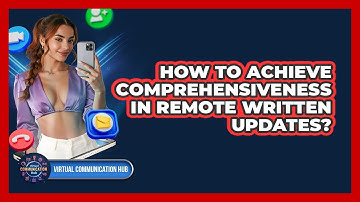 How To Achieve Comprehensiveness In Remote Written Updates?