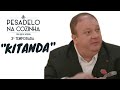 KITANDA - PARTE 1 | PESADELO NA COZINHA