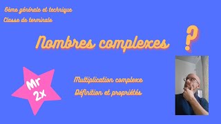Nombres complexes: Multiplication complexe, définition, interne et partout définie, associativité