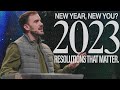 2023: New Year, New You? Resolutions that Matter. | Pastor Michael Morin