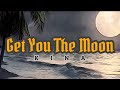 Get You The Moon - Kina Lyrics