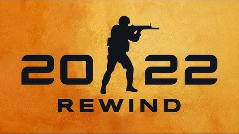 2022 CS:GO Rewind