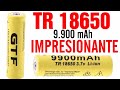 9.900 mAh, batería de litio GTF TR18650. IMPRESIONANTE