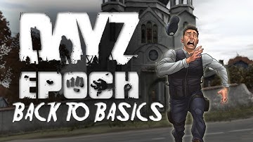 Dayz Mod Epoch EP.1: Back to basics