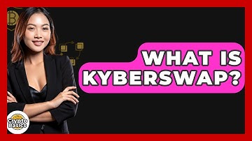 What Is KyberSwap? - CryptoBasics360.com