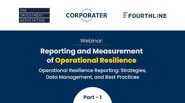 IA Webinar Part 1: Operational Resilience Reporting: Strategies, Data Management, and Best Practices