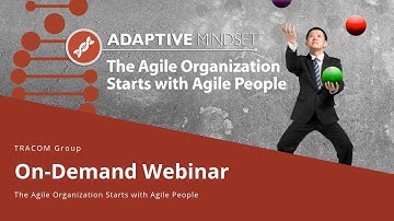 On-Demand Webinar: The Agile Organization Starts with Agile People
