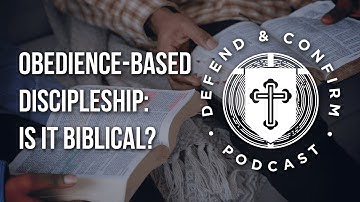 Episode 63: Obedience-Based Discipleship: Is it Biblical?