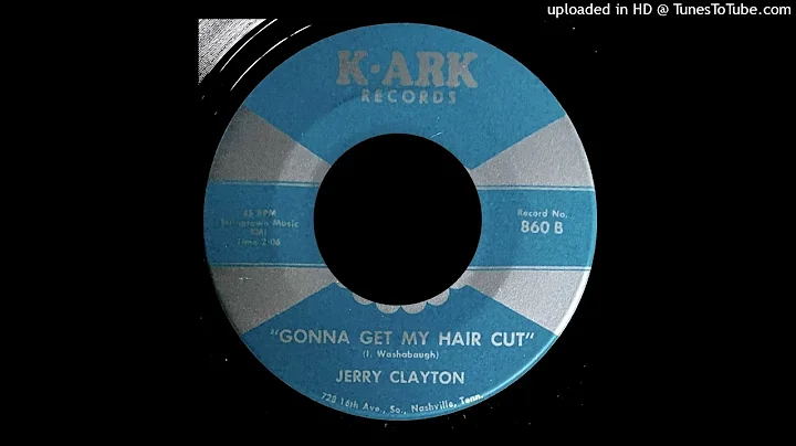 Jerry Clayton - Gonna Get My Hair Cut - K-Ark 45 (...