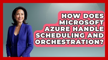 How Does Microsoft Azure Handle Scheduling and Orchestration? | Cloud Stack Studio News