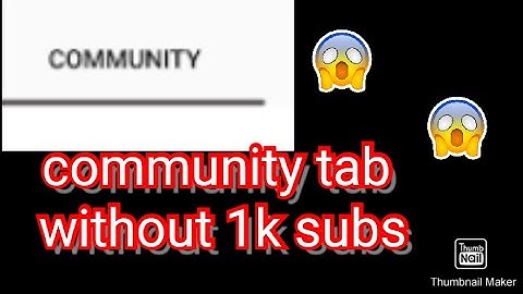 how to open community tab without 1k subscribers