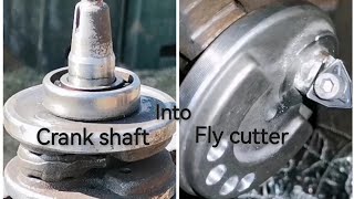 Crank shaft into Fly Cutter.