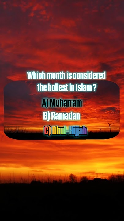 part-3-what-month-is-considered-the-holiest-in-islam-holiestmonth