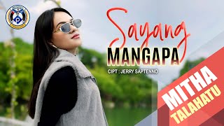 SAYANG MANGAPA | MITHA TALAHATU |  MUSIC VIDEO