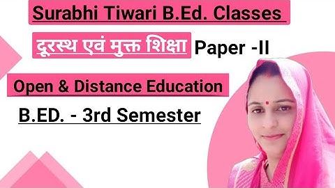 दूरस्थ एवम मुक्त शिक्षा,Paper-II,Open & Distance Education,BEd 3rd Semester,SurabhiTiwari BEdClasses