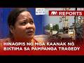 Kaanak ng mga biktima puno ng paghihinagpis | NewsWatch Reports
