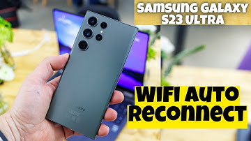 Samsung Galaxy S23 Ultra How to Enable/Disable WiFi Auto Reconnect