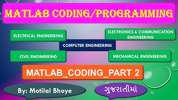 MATLAB Coding/Programming || Basic Coding/Programming Part 2 || Engineering Projects | Motilal Bhoye