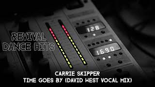 Carrie Skipper - Time Goes By (David West Vocal Mix) [HQ] - YouTube