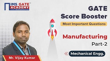 Manufacturing - 2 for GATE 2023 | GATE Score Booster by Vijay Kumar