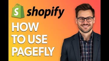 How To Use Pagefly For Shopify [Latest 2025 Update]