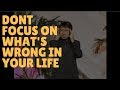Bo Sanchez: Dont Focus on What's Wrong in Your Life