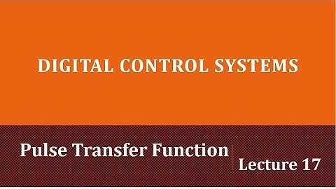 Lecture 17: Pulse Transfer Function