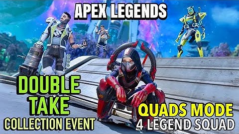 Double Take Collection Event - Quads Mode 4 Legend Squad : Apex Legends