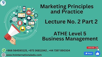 Marketing Principles and Practice Lecture No. 02 Part 2 ATHE Level 5 Business Management