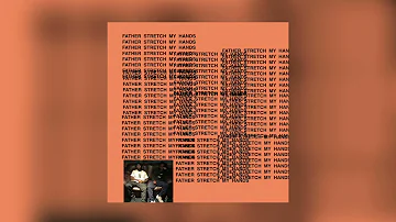 Kanye West - Father Stretch My Hands Pt.1 (feat. Kendrick Lamar & Kid Cudi) [Extended Version]