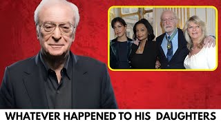 Whatever Happened to Michael Caine s 2 Daughters