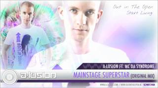 A-lusion ft. MC Da Syndrome - Mainstage Superstar (HQ + HD Preview)