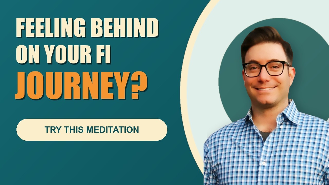 Feeling Behind on Your FI Journey? Try This Meditation