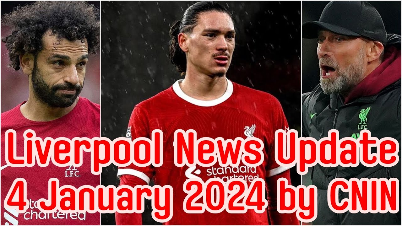 Liverpool News Update 4 January 2024 by CNIN - YouTube